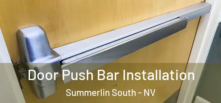 Door Push Bar Installation Summerlin South - NV