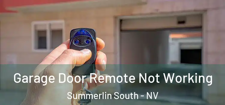  Garage Door Remote Not Working Summerlin South - NV