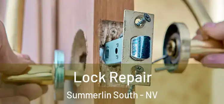 Lock Repair Summerlin South - NV