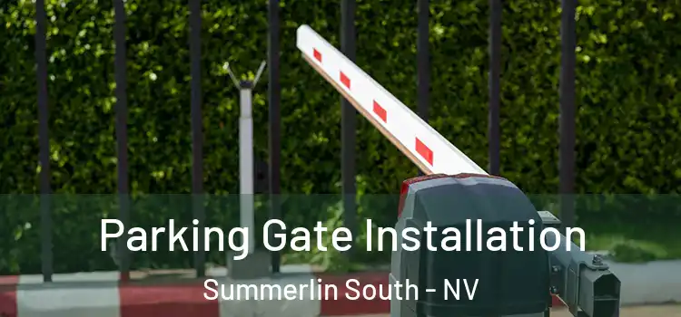 Parking Gate Installation Summerlin South - NV