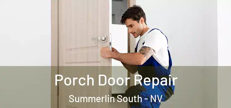  Porch Door Repair Summerlin South - NV