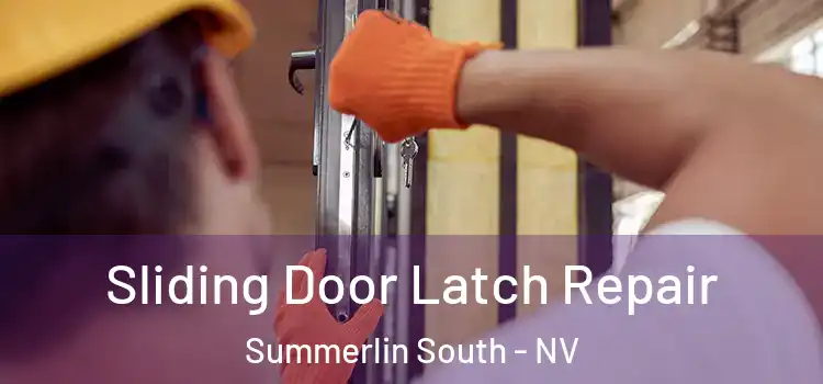 Sliding Door Latch Repair Summerlin South - NV
